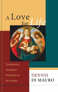 A Love for Life: Christianity's Consistent Protection of the Unborn