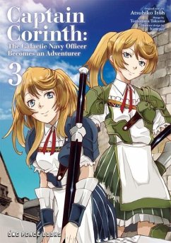 Captain Corinth Volume 3: The Galactic Navy Officer Becomes an Adventurer - Itoh, Atsuhiko