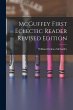 McGuffey First Eclectic Reader Revised... - Bild 1