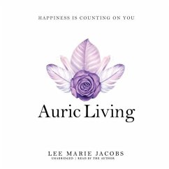 Auric Living: Happiness Is Counting on You - Jacobs, Lee Marie