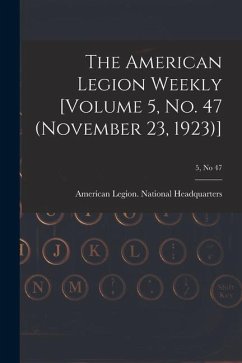 The American Legion Weekly [Volume 5, No. 47 (November 23, 1923)]; 5, no 47