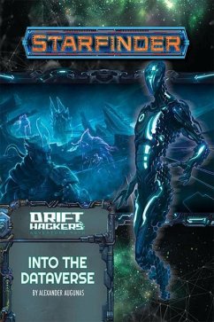 Starfinder Adventure Path: Into the Dataverse (Drift Hackers 3 of 3) - Augunas, Alexander