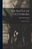 The Battle of Gettysburg: an Historical Account