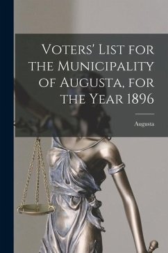 Voters' List for the Municipality of Augusta, for the Year 1896 [microform]
