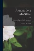 Arbor Day Manual: Arbor Day, May 11, 1909; 1909