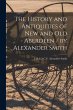 The History and Antiquities of New and... - Bild 1