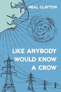 Like Anybody Would Know a Crow - Clayton, Neal