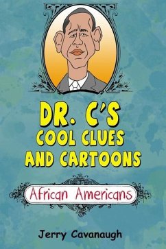 Dr. C's Cool Clues and Cartoons: African Americans - Cavanaugh, Jerry