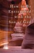How to Be Entrenched with the Son of God - Bild 1