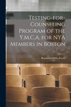 Testing-for-counseling Program of the Y.M.C.A. for NYA Members in Boston - Porter, Raymond Willis