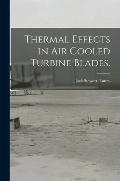 Thermal Effects in Air Cooled Turbine Blades. - Laney, Jack Stewart
