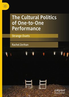 The Cultural Politics of One-to-One Performance - Zerihan, Rachel