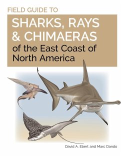 Field Guide to Sharks, Rays and Chimaeras of the East Coast of North America - Ebert, Dr. David A.; Dando, Marc