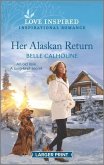 Her Alaskan Return: An Uplifting Inspirational Romance