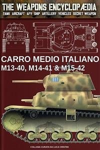 Carro Medio Italiano M13-40, M14-41 & M15-42 - Cristini, Luca