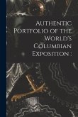 Authentic Portfolio of the World's Columbian Exposition
