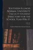 Southern Illinois Normal University Faculty-Student Directory for the School Year 1936-37.; 1936-1937