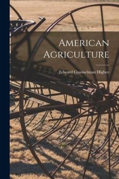 American Agriculture - Higbee, Edward Counselman