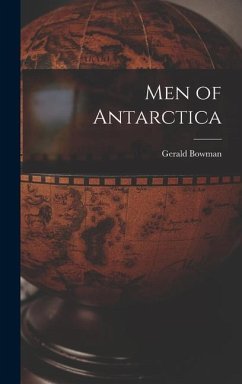 Men of Antarctica - Bowman, Gerald