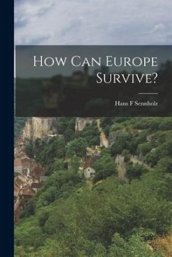 How Can Europe Survive? - Sennholz, Hans F.