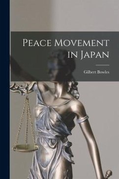 Peace Movement in Japan - Bowles, Gilbert