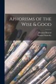 Aphorisms of the Wise & Good