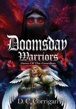 Doomsday Warriors: Dawn of the Guardian - Corrigan, D. C.