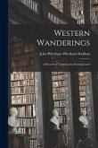 Western Wanderings: a Record of Travel in the Evening Land