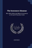 The Insurance Almanac: Who, What, When and Where in Insurance; an Annual of Insurance Facts