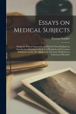 Essays on Medical Subjects: Originally Printed Separately; to Which is Now Prefixed an Introduction Relating to the Use of Hemlock and Corrosive S