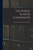 The Public School Candidates: Professor Goldwin Smith, and Dr. Sangster