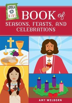 Loyola Kids Book of Seasons, Feasts, and Celebrations - Welborn, Amy