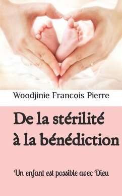 De la stérilité à la bénédiction: Un enfant est possible avec Dieu - Francois Pierre, Woodjinie