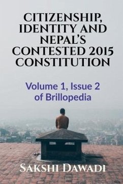 Citizenship, Identity and Nepal's Contested 2015 Constitution - Dawadi, Sakshi