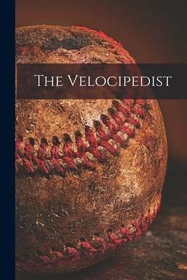 The Velocipedist The Velocipedist
