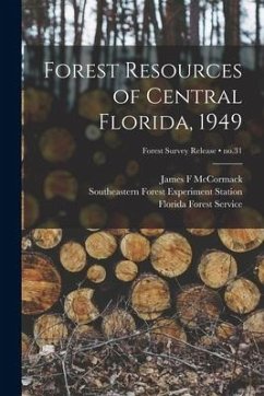 Forest Resources of Central Florida, 1949; no.31 - McCormack, James F.