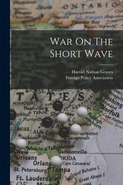 War On The Short Wave - Graves, Harold Nathan