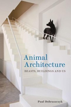 Animal Architecture - Dobraszczyk, Paul