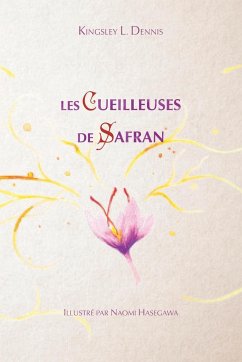 Les cueilleuses de Safran - Dennis, Kingsley L.