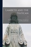 Lambeth and the Vatican: or Anecdotes of the Church of Rome, of the Reformed Churches, and of Sects and Sectaries; v.1
