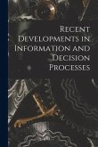 Recent Developments in Information and Decision Processes