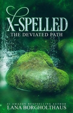 X-Spelled: The Deviated Path - Borgholthaus, Lana