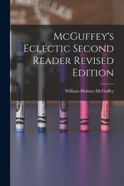 McGuffey's Eclectic Second Reader Revised Edition - Mcguffey, William Holmes