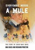 Everybody Needs a Mule Everybody Needs a Mule