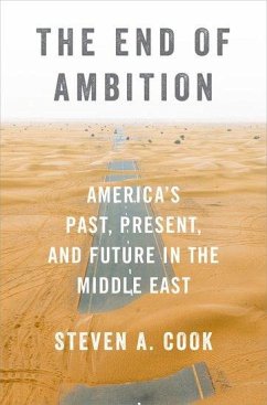 The End of Ambition - Cook, Steven A. (Eni Enrico Mattei Senior Fellow for Middle East and