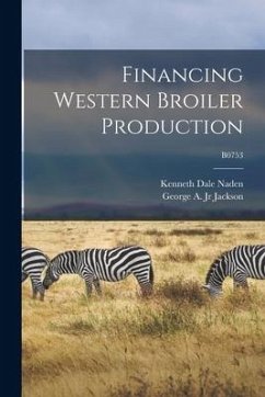 Financing Western Broiler Production; B0753 - Naden, Kenneth Dale