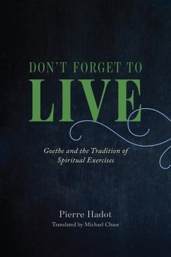 Don't Forget to Live - Hadot, Pierre