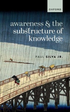 Awareness and the Substructure of Knowledge - Silva Jr, Paul