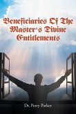 Beneficiaries Of The Master's Divine Entitlements