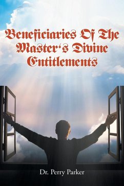 Beneficiaries Of The Master's Divine Entitlements - Parker, Perry